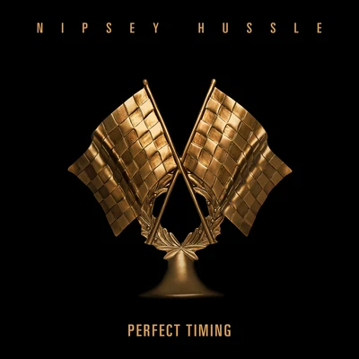 Nipsey HusslePerfect Timing