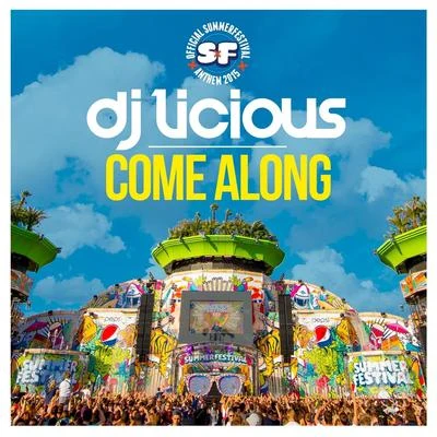 DJ LiciousCome Along (Summerfestival 2015 Anthem)