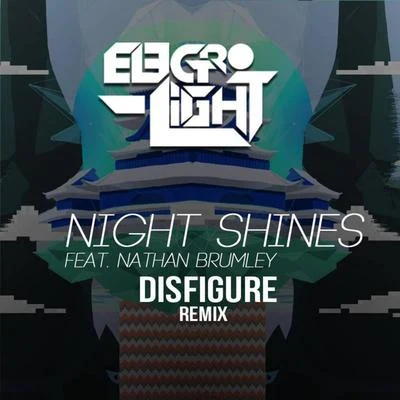 Electro-LightNight Shines (feat. Nathan Brumley) [Disfigure Remix]