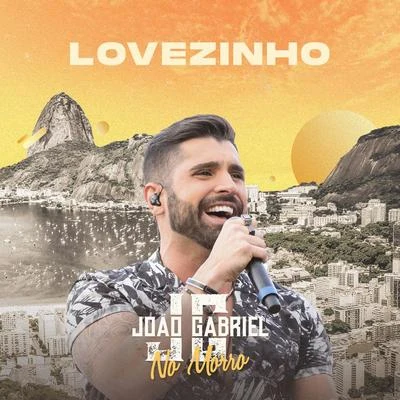 João Gabriel/Mc ManeirinhoLovezinho (Ao Vivo No Rio De Janeiro2019)