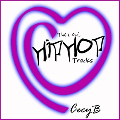 Cecy BThe Lost Hip Hop Tracks