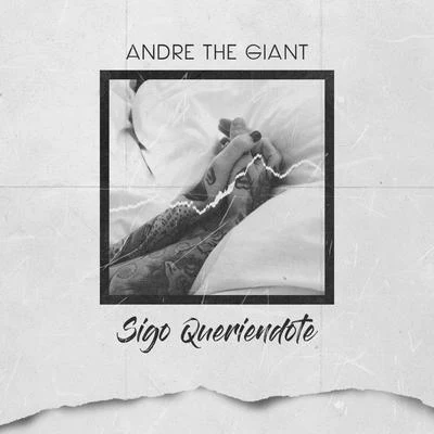 Andre the GiantSigo Queriendote