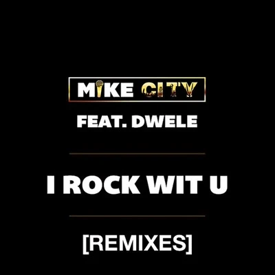 Mike CityBooker TI Rock wit U (feat. Dwele) - Remixes