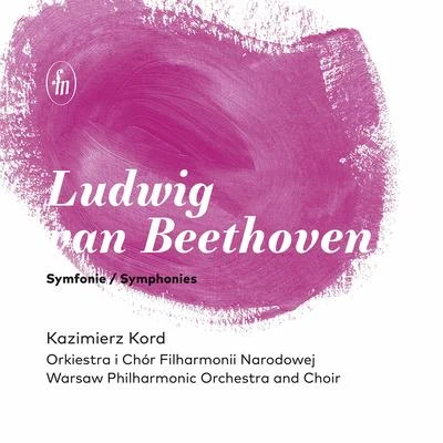 Warsaw Philharmonic ChoirWarsaw Philharmonic OrchestraJadwiga RappeTimothy BentchWarsaw Boys ChoirBarbara KubiakCardinal Stefan Wyszynski University ChoirAntoni WitPolish Radio ChoirBeethoven: Symphonies