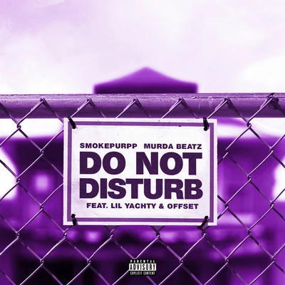 smokepurpp/Ricky Remedy/Zay27Do Not Disturb