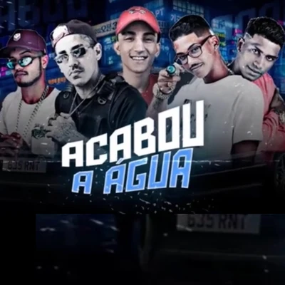 MC Reino/Mc DrickaAcabou a Água (feat. MC Ricardinho & MC 3L) (Brega Funk)