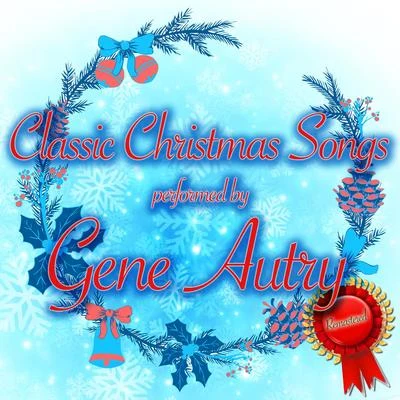 Gene AutryClassic Christmas Songs