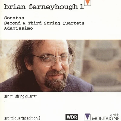 Arditti String QuartetBrian Ferneyhough: Sonatas, Second and Third String Quartets, Adagissimo