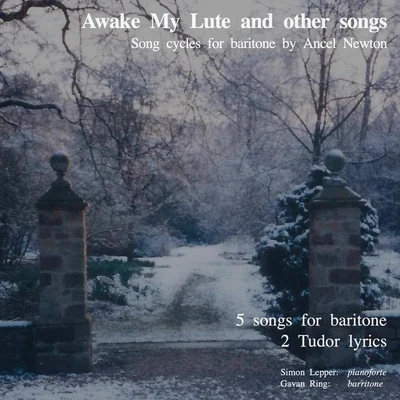 Ancel NewtonAwake My Lute and Other Songs