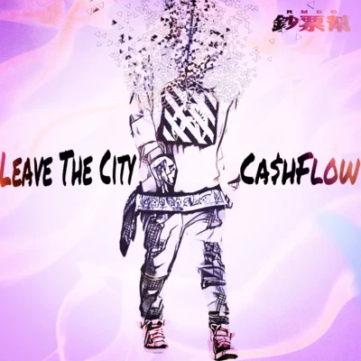 Ca$hflowLeave The City