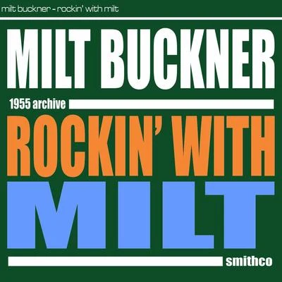 Milt Buckner/King Curtis/Plas Johnson/Don Costa/Louis Prima/Les Baxter/Nelson Riddle/Georgie Auld/Count Basie/Quintino & BlasterjaxxRockin´ with Milt