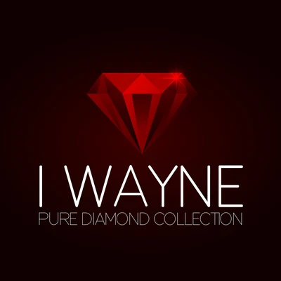 I WayneI Wayne Pure Diamond Collection