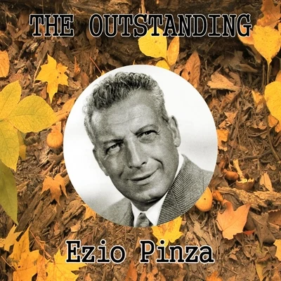 Ezio PinzaThe Outstanding Ezio Pinza