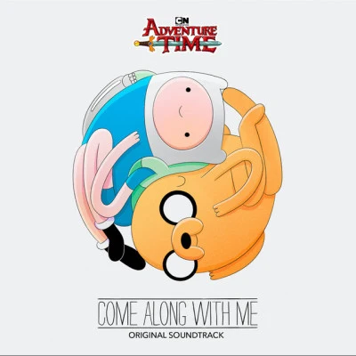 Eban SchletterOlivia OlsonAdventure Time: Come Along with Me (Original Soundtrack)