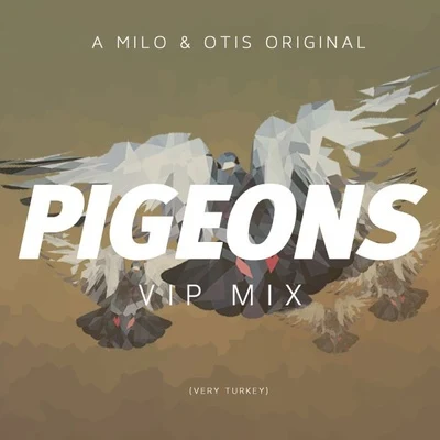 MILOPigeons (VIP Mix)