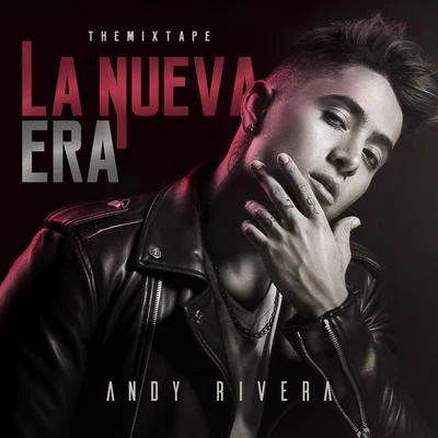 Andy RiveraLa Nueva Era: The Mixtape