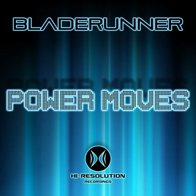 Bladerunner/SerumPower Moves