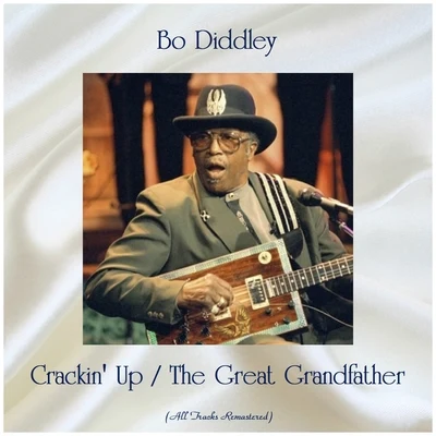 Bo Diddley/Sanford Clark/George JonesCrackin Up The Great Grandfather (All Tracks Remastered)