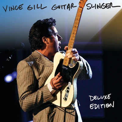 Vince GillGuitar Slinger (Deluxe Version)