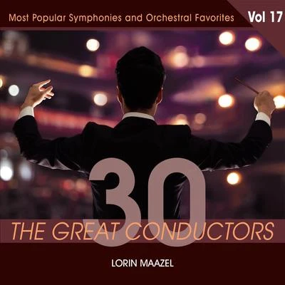 Argeo Quadri/Lorin Maazel/Graziella Sciutti/The London Symphony Orchestra/Richard Bonynge/Wiener Philharmoniker30 Great Conductors - Lorin Maazel, Vol. 17