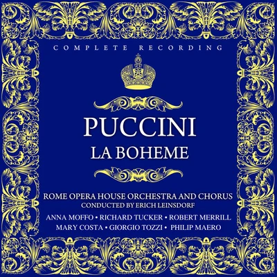 Erich Leinsdorf/Nicola Zaccaria/Renato Ercolani/Inge Borkh/Renata Tebaldi/Ezio Giordano/Gaetano Fanelli/Alberto Erede/Mario Carlin/Orchestra dellAccademia Nazionale di Santa CeciliaGiacomo Puccini: La Boheme