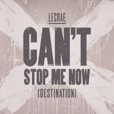 Gawvi/LecraeCant Stop Me Now (Destination)