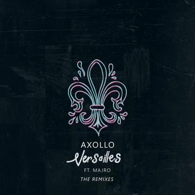 AxolloVersailles (The Remixes)