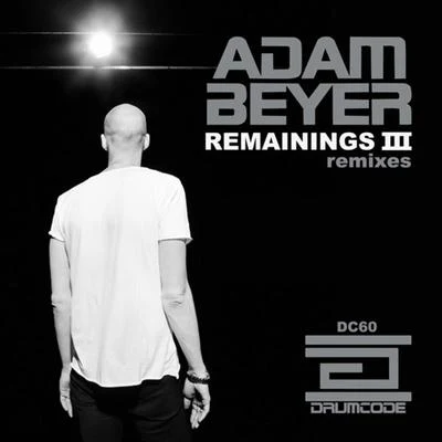 Adam BeyerRemainings III (Remixes)