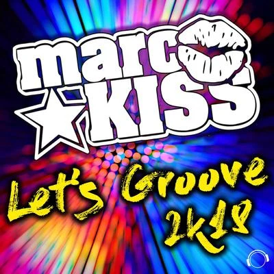 Marc Kiss/Tony Vida/UmbertoLets Groove 2k18