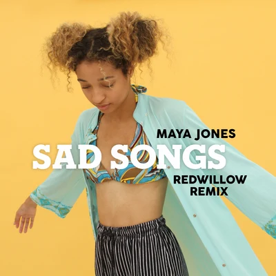 Maya Jones/Laudr8Sad Songs (RedWillow Remix)