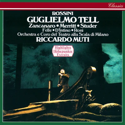 Giuseppe Giacomini/Carol Vaness/Riccardo Muti/Giorgio ZancanaroRossini: Guglielmo Tell (Highlights)