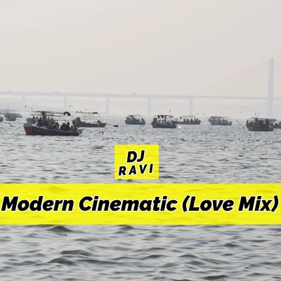 Dj RaviAnkush RajaModern Cinematic (Love Mix)