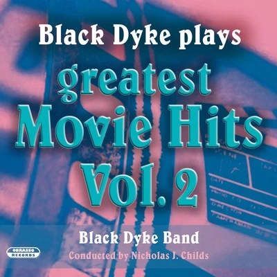 Nicholas J. ChildsBlack Dyke Plays Greatest Movie Hits, Vol. 2