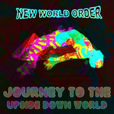 New World OrderJourney to the Upside Down World