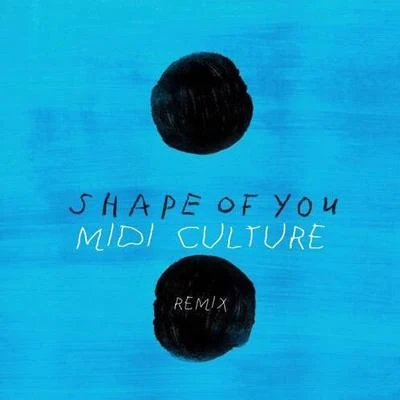 Midi Culture/AkcentShape Of You (Midi Culture Remix)