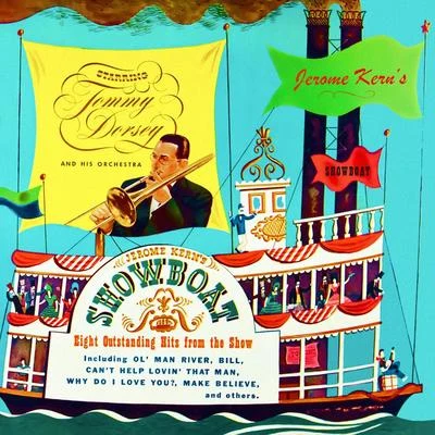 Tommy Dorsey and His OrchestraShowboat (From the Musical Show Boat)