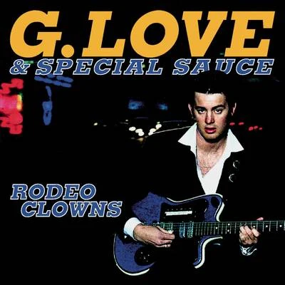 G. Love & Special SauceRodeo Clowns