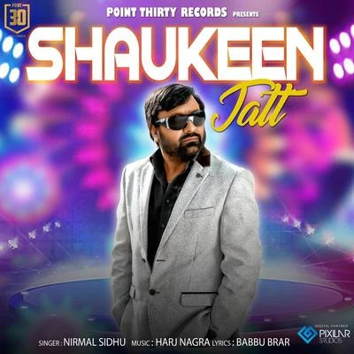 Nirmal SidhuShaukeen Jatt