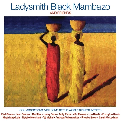 Ladysmith Black MambazoLadysmith Black Mambazo & Friends