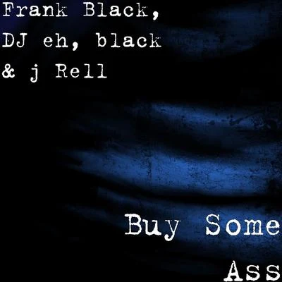 Frank BlackBuy Some Ass