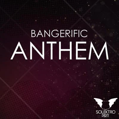 BangerificAXECYankoAnthem