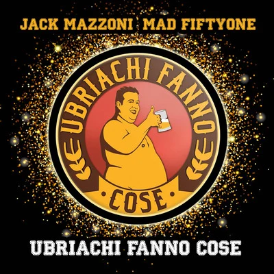 Ketty Passa/Jack Mazzoni/El 3Mendo/Paolo Noise/Joe BerteUbriachi Fanno Cose