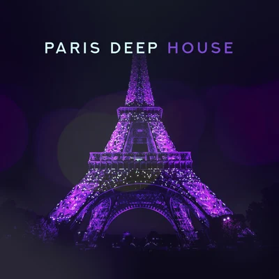 Dancefloor Hits 2015Paris Deep House: Fashion Week 2019