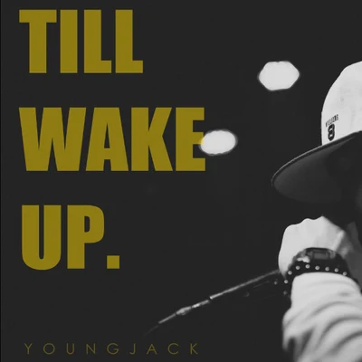 滿舒克 (Young Jack)Till Wake Up