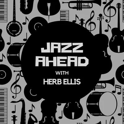 Herb EllisJazz Ahead with Herb Ellis