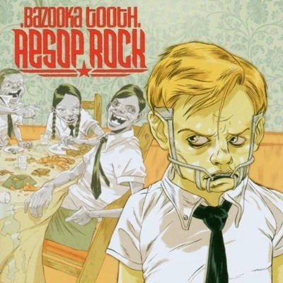 Aesop RockBazooka Tooth (Crunk and Bug Bites Mix)