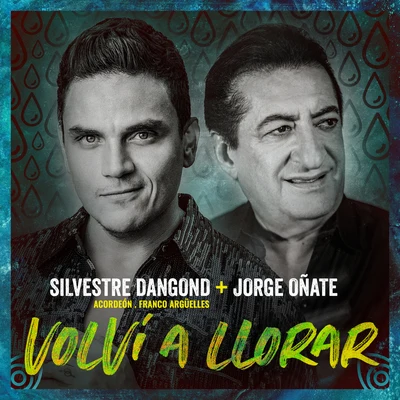 Silvestre Dangond/Yeison JimenezVolví a Llorar