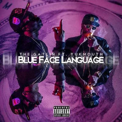 The Gatlin/Marvaless/Quintino & BlasterjaxxBlue Face Language (feat. Yukmouth) - Single