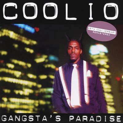 CoolioGangstas Paradise (25th Anniversary - Remastered)