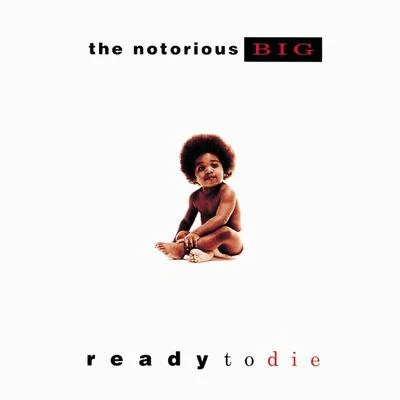 The Notorious B.I.G.Ready To Die